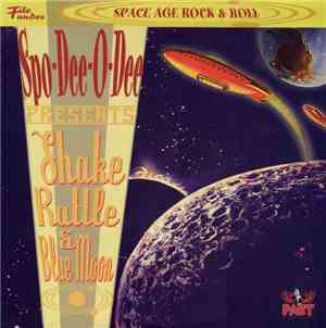 Spo-Dee-O-Dee  - Shake, Rattle & Blue Moon