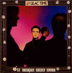 The Lilac Time - & Love For All