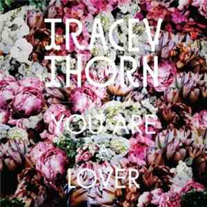 Tracey Thorn - You Are A Lover