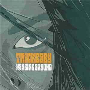 Trickbaby - Hanging Around