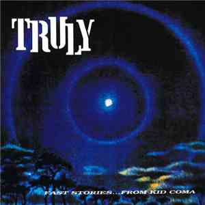 Truly - Fast Stories...From Kid Coma