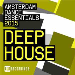 Various - Amsterdam Dance Essentials 2015: Deep House
