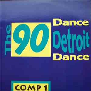 Various - The 90 Dance Detroit Dance Comp. 1