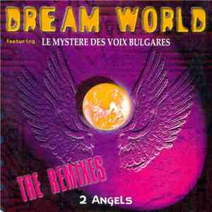 2 Angels Ft Le Mystère Des Voix Bulgares - Dream World - The Remixes
