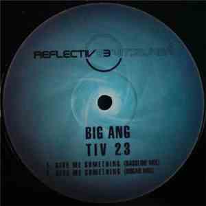 Big Ang - Give Me Something