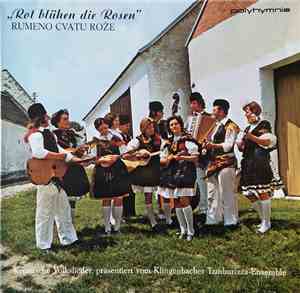 Das Klingenbacher Tamburizza-Ensemble - Rot Blühen Die Rosen = Rumeno Cvatu ...