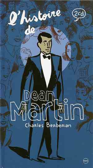 Dean Martin - L'Histoire De Dean Martin