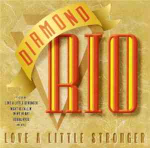 Diamond Rio - Love A Little Stronger