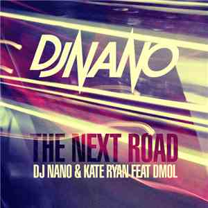 DJ Nano With Kate Ryan Feat. Dmol - The Next Road