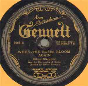 Ernest Stoneman - When The Roses Bloom Again / Sweet Bunch Of Violets