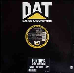 Funtopia With Jimi Polo - Living Without Love