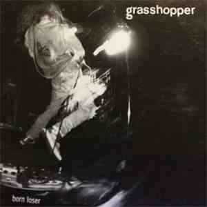 Grasshopper - Born Loser