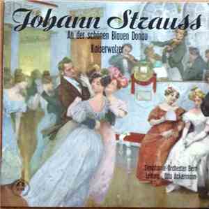 Johann Strauss – Berne Symphony Orchestra, Otto Ackermann - An Der Schönen  ...