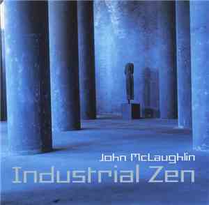 John McLaughlin - Industrial Zen
