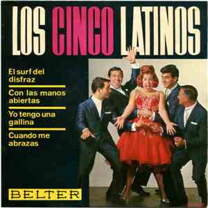 Los Cinco Latinos - El Surf Del Disfraz / Con Las Manos Abiertas / Yo Tengo ...