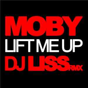 Moby - Lift Me Up (DJ Liss Remix)