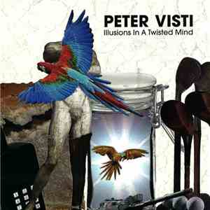 Peter Visti - Illusions In A Twisted Mind