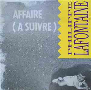 Philippe Lafontaine - Affaire (à suivre)