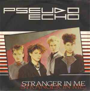 Pseudo Echo - Stranger In Me