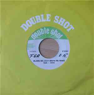 Sam + Dave Split O. Williams - Blame Me (Don't Blame My Heart) / Your Sweet ...