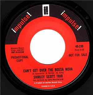 Shirley Scott Trio / Shirley Scott - Can't Get Over The Bossa Nova / Soul S ...