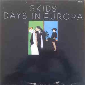 Skids - Days In Europa
