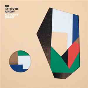 The Patriotic Sunday - All I Can't Forget
