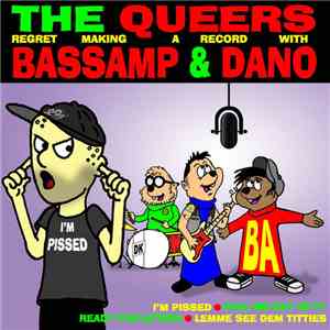 The Queers / Bassamp & Dano - The Queers Regret Making A Record With Bassam ...