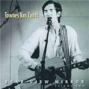 Townes Van Zandt - Rear View Mirror, Volume Two