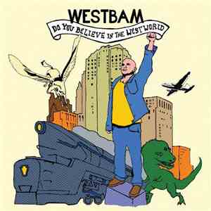 WestBam - Do You Believe In The Westworld
