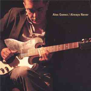 Alex Gomez - Always Never