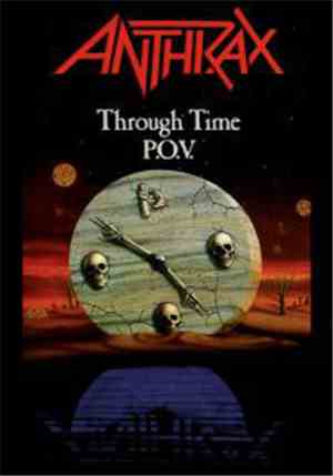 Anthrax - Through Time P.O.V.