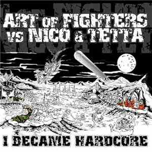 Art Of Fighters vs. Nico & Tetta - I Became Hardcore