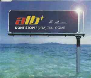 ATB - Don't Stop! (9PM) Till I Come