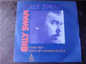 Billy Swan - I Can Help / Ways Of A Woman In Love