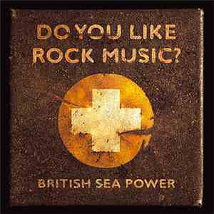 British Sea Power - Do You Like Rock Music?