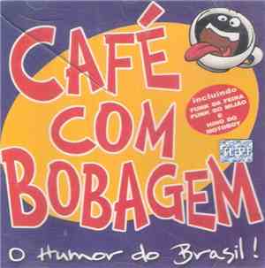 Café Com Bobagem - O Humor Do Brasil!