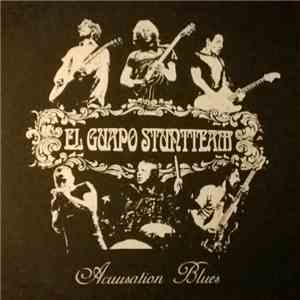 El Guapo Stuntteam - Accusation Blues