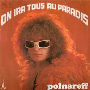 Michel Polnareff - On Ira Tous Au Paradis