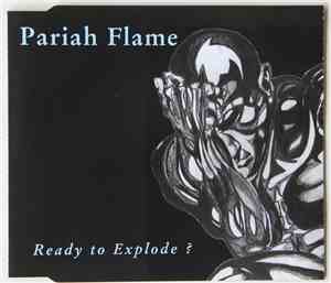 Pariah Flame - Ready To Explode ?