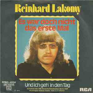 Reinhard Lakomy - Es War Doch Nicht Das Erste Mal / Und Ich Geh' In Den Tag