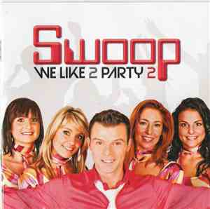 Swoop  - We Like 2 Party 2