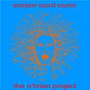 The O'Brien Project / Scorpion Sound Source - An End Of A Kingdom, A Start  ...