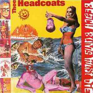 Thee Headcoats - Beach Bums Must Die