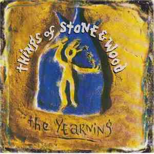 Things Of Stone & Wood - The Yearning