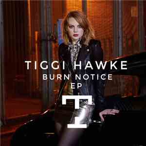 Tiggi Hawke - Burn Notice EP