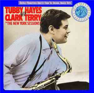 Tubby Hayes With Clark Terry - The New York Sessions