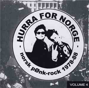 Various - Hurra For Norge - Norsk Pønk-Rock 1978-88, Volume 4