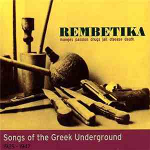 Various - Rembetika (Songs Of The Greek Underground 1925-1947)