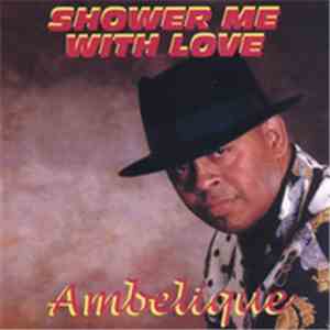 Ambelique - Shower Me With Love